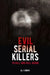 Evil Serial Killers: To Kill and Kill Again by Cimino, Al