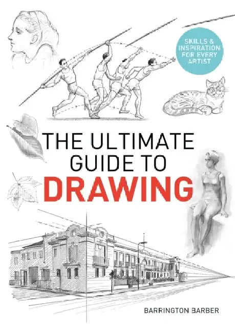 The Ultimate Guide to Drawing by Barrington Barber