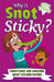 Why Is Snot Sticky? by William (Author) Potter