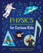 Physics for Curious Kids by Laura Baker