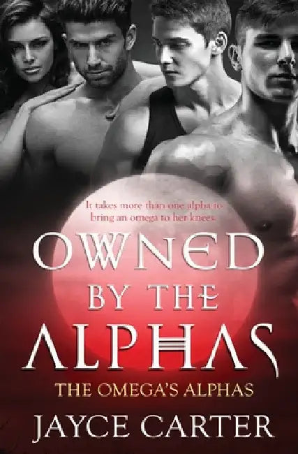 Owned by the Alphas by Jayce Carter