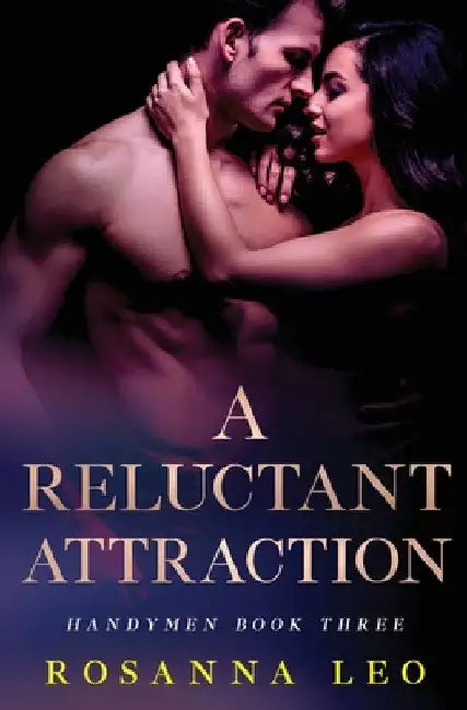 A Reluctant Attraction by Rosanna Leo
