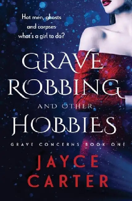 Grave Robbing and Other Hobbies by Jayce Carter