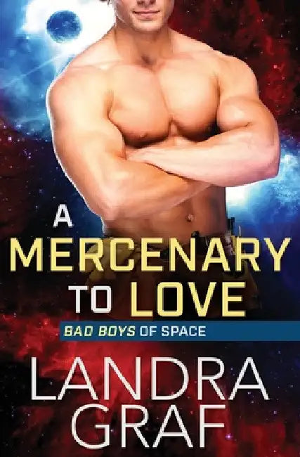 A Mercenary to Love by Landra Graf