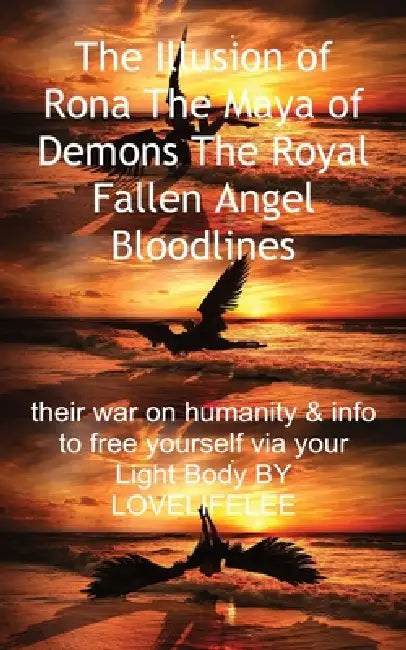 The Illusion of Rona The Maya of Demons The Royal Fallen Angel Bloodlines by Love Life Lee