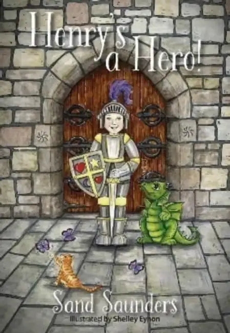 Henry's A Hero! by Sand Saunders