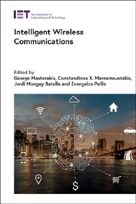 Intelligent Wireless Communications by George Mastorakis