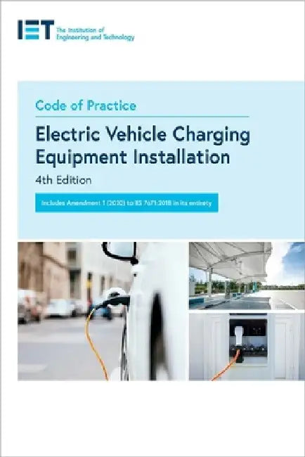 Code of Practice for Electric Vehicle Charging Equipment Installation by The Institution of Engineering and Techn
