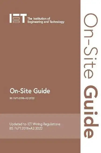 On-Site Guide (Bs 7671:2018+a2:2022) by The Institution of Engineering and Techn