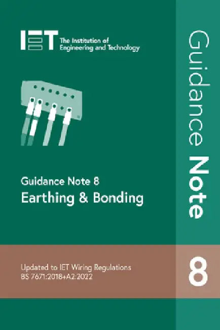 Guidance Note 8: Earthing & Bonding by The Institution of Engineering and Techn