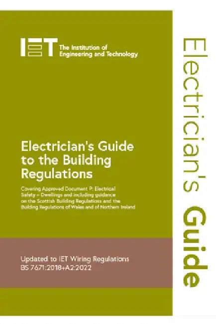 Electrician's Guide to the Building Regulations by The Institution of Engineering and Techn