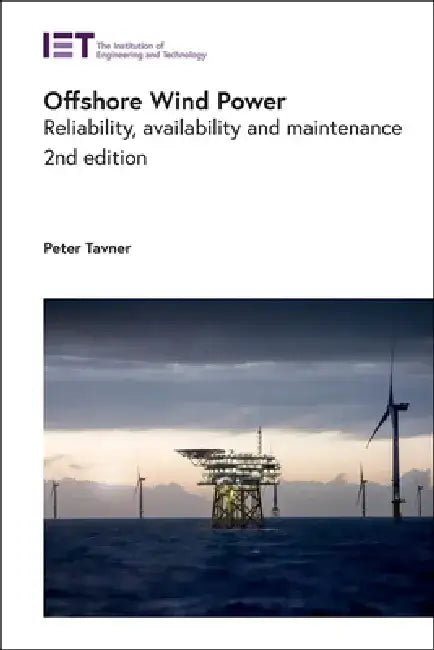 Offshore Wind Power: Reliability, Availability and Maintenance by Peter Tavner