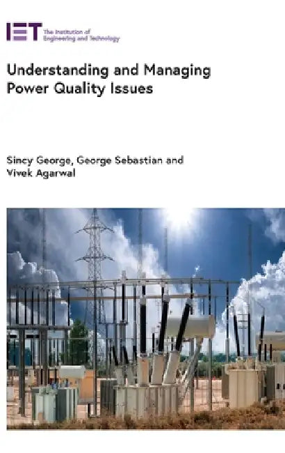Understanding and Managing Power Quality Issues by Vivek Agarwal, Sincy George, George Sebastian