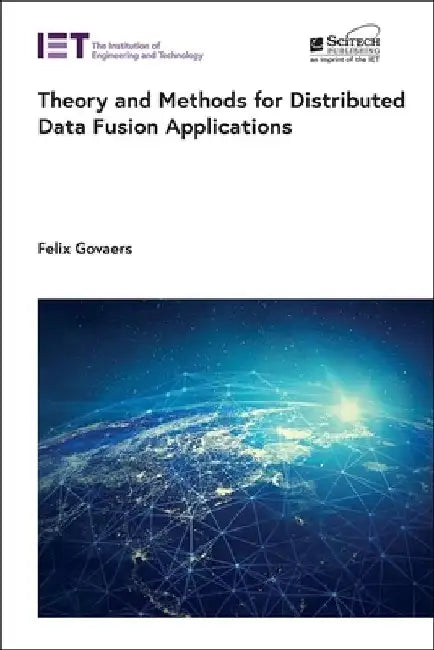 Theory and Methods for Distributed Data Fusion Applications by Felix Govaers
