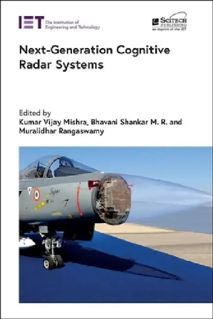 Next-Generation Cognitive Radar Systems by Kumar Vijay Mishra