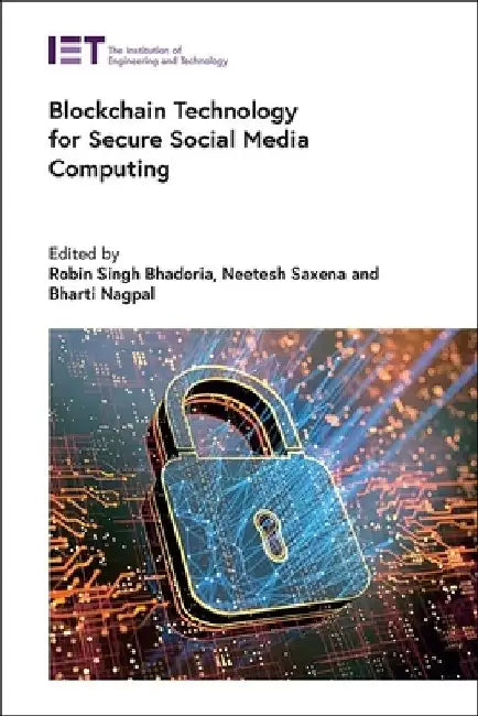 Blockchain Technology for Secure Social Media Computing by Robin Singh Bhadoria
