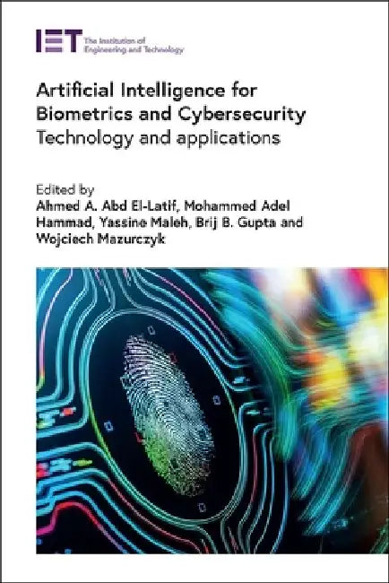 Artificial Intelligence for Biometrics and Cybersecurity: Technology and Applications by Ahmed A. Abd El-Latif