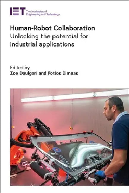 Human-Robot Collaboration: Unlocking the Potential for Industrial Applications by Zoe Doulgeri