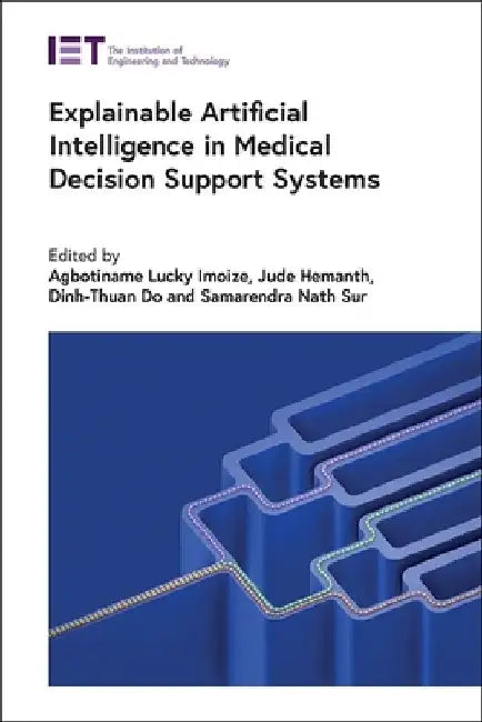 Explainable Artificial Intelligence in Medical Decision Support Systems by Agbotiname Lucky Imoize