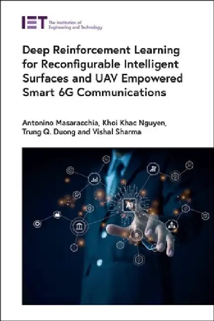 Deep Reinforcement Learning for Reconfigurable Intelligent Surfaces and Uav Empowered Smart 6g Communications by Antonino Masaracchia