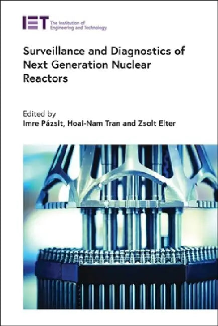 Surveillance and Diagnostics of Next Generation Nuclear Reactors by Imre Pázsit, Hoai-Nam Tran, Zsolt Elter