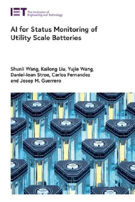 AI for Status Monitoring of Utility Scale Batteries by Shunli Wang