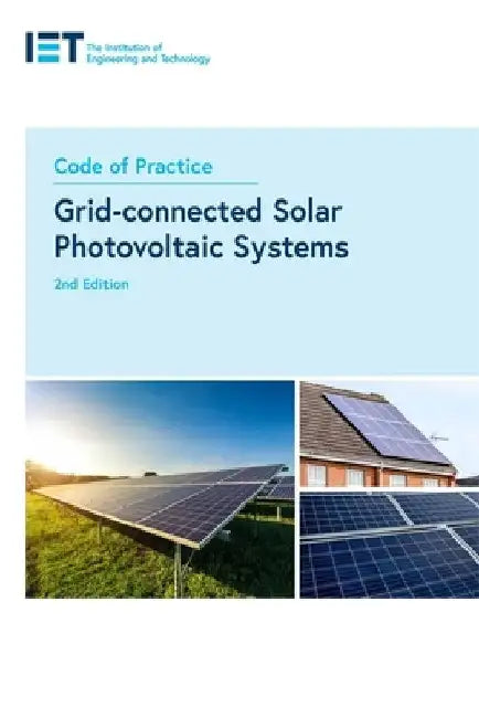 Code of Practice for Grid-Connected Solar Photovoltaic Systems by The Institution of Engineering and Techn