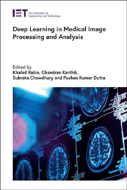 Deep Learning in Medical Image Processing and Analysis by Khaled Rabie