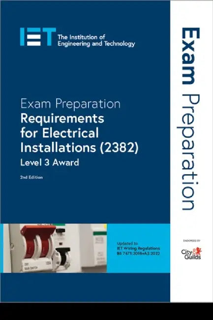 Exam Preparation: Requirements for Electrical Installations (2382) by The Institution of Engineering and Technology