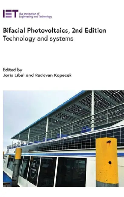 Bifacial Photovoltaics: Technology and Systems by Joris Libal, Radovan Kopecek