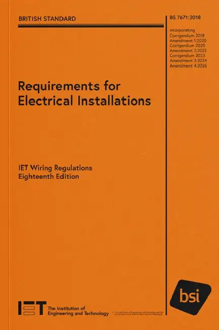 Requirements for Electrical Installations, IET Wiring Regulations, Eighteenth Edition, BS 7671:2018+A4:2026 by The Institution of Engineering and Technology