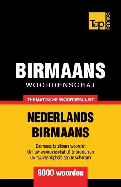 Thematische woordenschat Nederlands-Birmaans - 9000 woorden by Taranov, Andrey