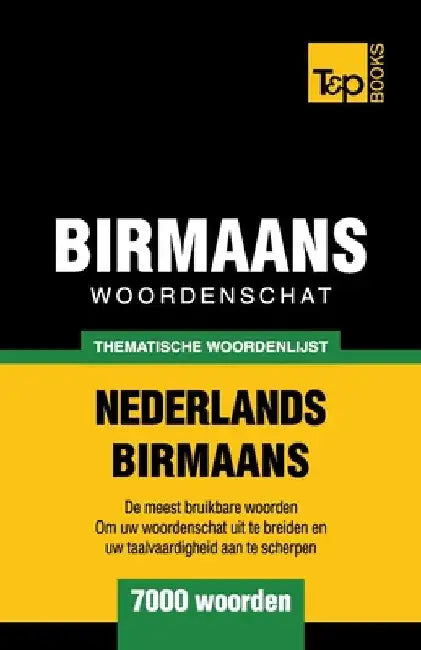 Thematische woordenschat Nederlands-Birmaans - 7000 woorden by Taranov, Andrey