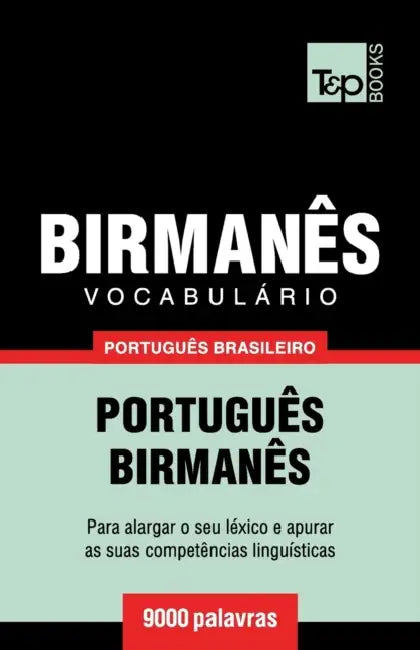 Vocabulário Português Brasileiro-Birmanês - 9000 palavras by Andrey Taranov