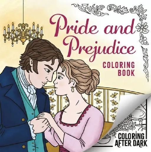 The Pride and Prejudice Coloring Book: A Romantic Cosy Colouring Book for Adults and Teens by Wren & Rook