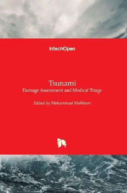 Tsunami: Damage Assessment and Medical Triage by Mohammad Mokhtari