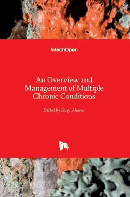An Overview and Management of Multiple Chronic Conditions by Sevgi Akarsu