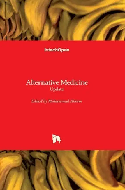 Alternative Medicine: Update by Muhammad Akram