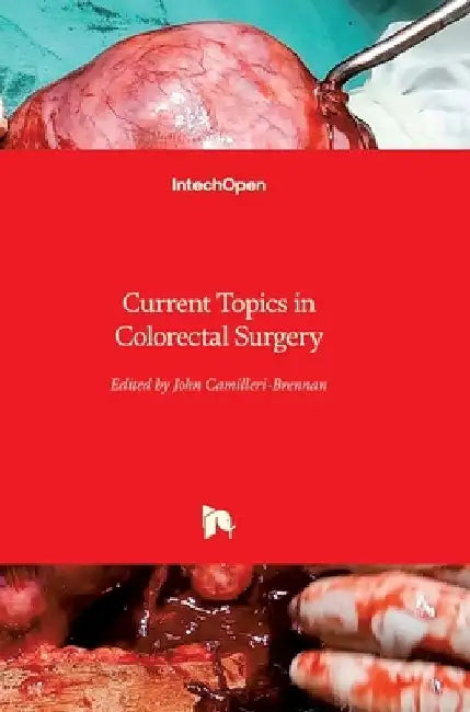 Current Topics in Colorectal Surgery by John Camilleri-Brennan
