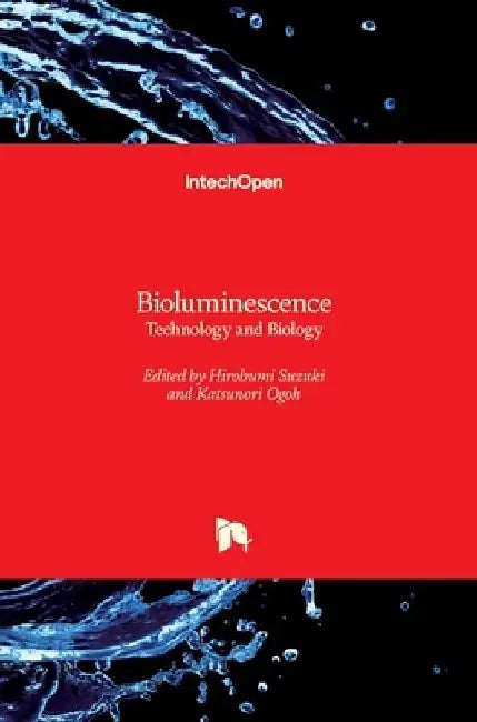 Bioluminescence: Technology and Biology by Hirobumi Suzuki