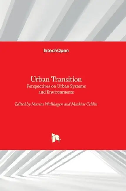 Urban Transition: Perspectives on Urban Systems and Environments by Marita Wallhagen