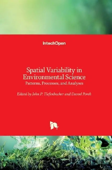Spatial Variability in Environmental Science: Patterns, Processes, and Analyses by John P. Tiefenbacher