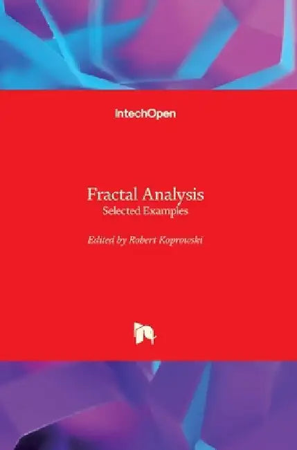 Fractal Analysis: Selected Examples by Robert Koprowski