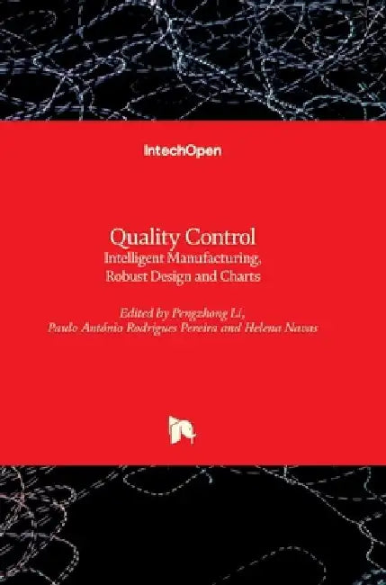 Quality Control: Intelligent Manufacturing, Robust Design and Charts by Pengzhong Li