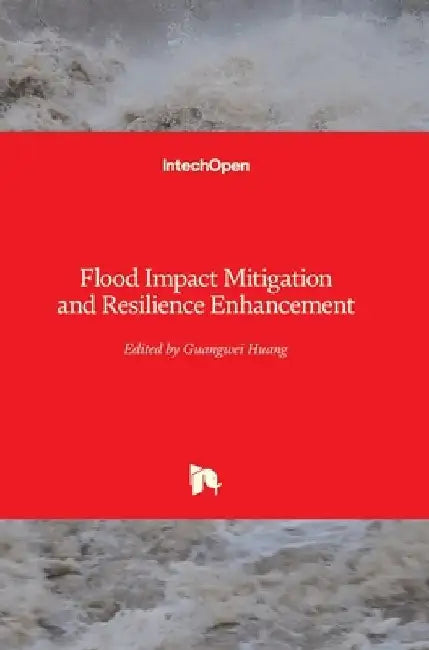 Flood Impact Mitigation and Resilience Enhancement by Guangwei Huang