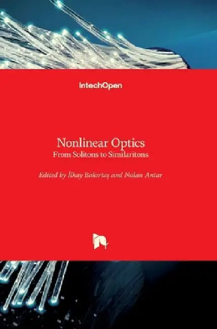 Nonlinear Optics: From Solitons to Similaritons by İlkay Bakırtaş