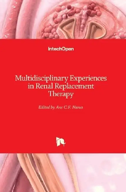 Multidisciplinary Experiences in Renal Replacement Therapy by Ane Claudia Fernandes Nunes
