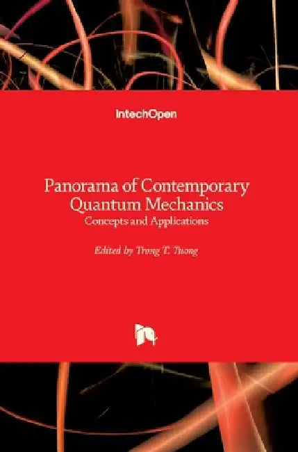 Panorama of Contemporary Quantum Mechanics: Concepts and Applications by Trong Tuong Truong