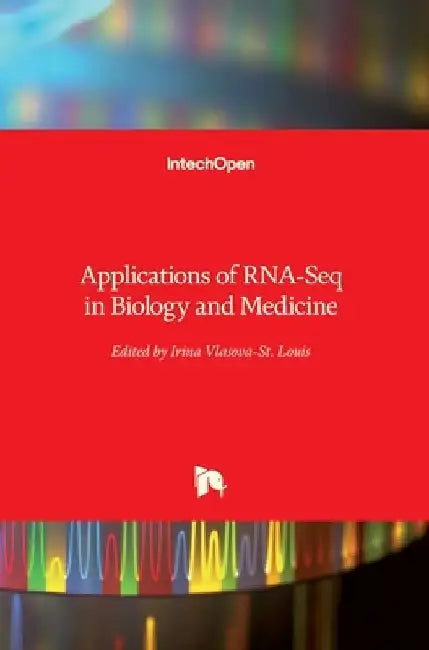 Applications of RNA-Seq in Biology and Medicine by Irina Vlasova-St Louis