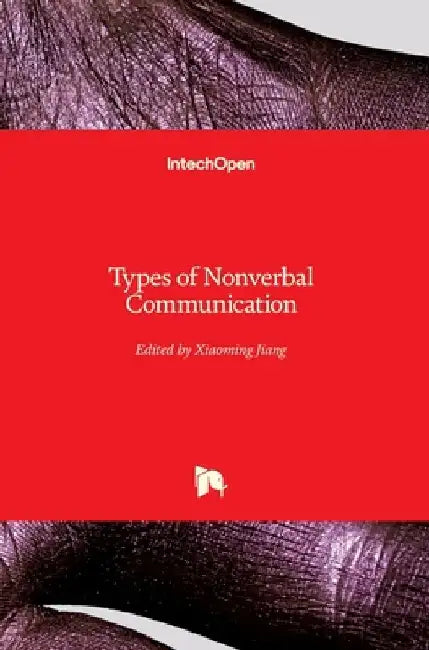 Types of Nonverbal Communication by Xiaoming Jiang